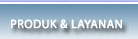 Produk & Layanan